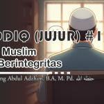 SHIDDIQ (JUJUR) – 1 dari 10