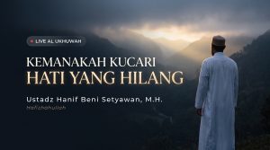 Kemanakah Kucari Hati yang Hilang? Menemukan Kembali Kelembutan Jiwa yang Gersang